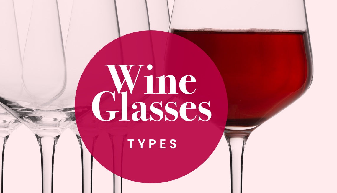 All You Have to Know About Types of Wine Glasses